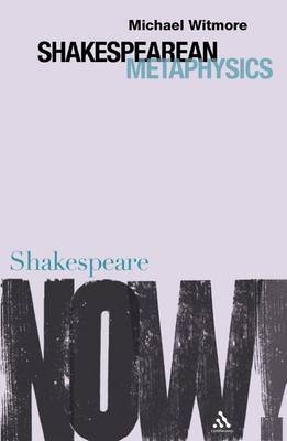 Shakespearean Metaphysics by Michael Witmore image