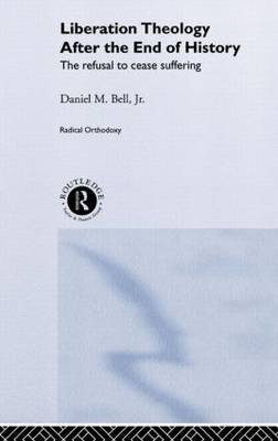 Liberation Theology after the End of History by Daniel Bell image