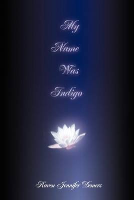 My Name Was Indigo by Raven Jennifer DeMers image