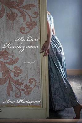 The Last Rendezvous by Anne Plantagenet image
