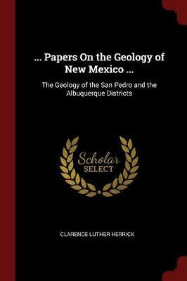 ... Papers on the Geology of New Mexico ... by Clarence Luther Herrick image