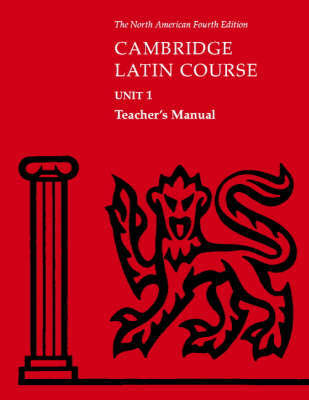 Cambridge Latin Course Unit 1 Teacher's Manual North American edition by North American Cambridge Classics Project