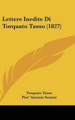 Lettere Inedite Di Torquato Tasso (1827) by Torquato Tasso image