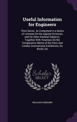 Useful Information for Engineers by William Fairbairn image
