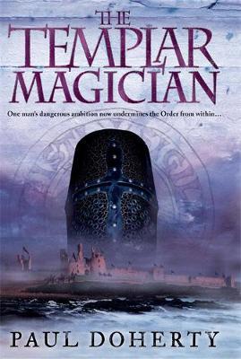 The Templar Magician (Templars, Book 2) on Hardback by Paul Doherty