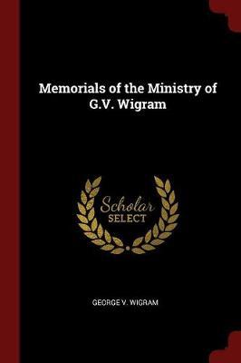 Memorials of the Ministry of G.V. Wigram by George V Wigram image