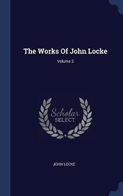 The Works of John Locke; Volume 2 by John Locke image