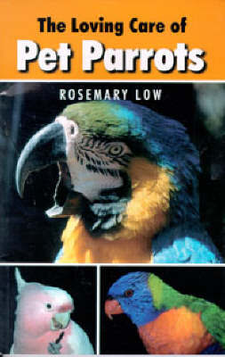 Loving Care of Pet Parrots by Rosemary Low image