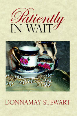 Patiently In Wait on Hardback by Donnamay, Stewart