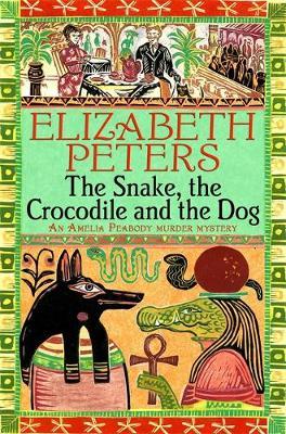 The Snake, the Crocodile and the Dog (Amelia Peabody Mystery #7) by Elizabeth Peters