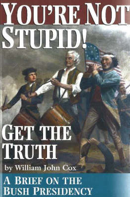 You're Not Stupid! Get the Truth by William John Cox image