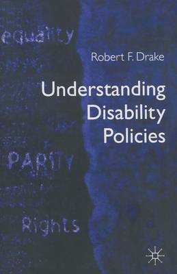 Understanding Disability Policies by Robert F. Drake