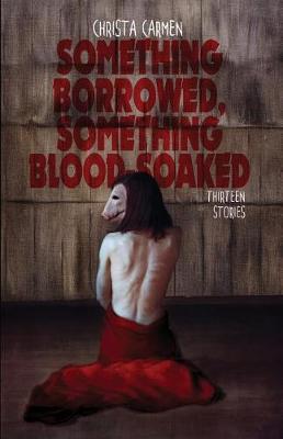 Something Borrowed, Something Blood-Soaked by Christa Carmen image