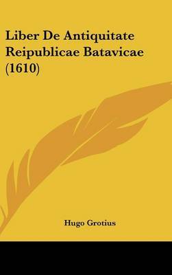 Liber de Antiquitate Reipublicae Batavicae (1610) by Hugo Grotius image