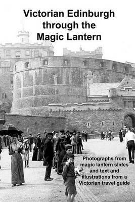 Victorian Edinburgh Through the Magic Lantern by Andrew Gill image