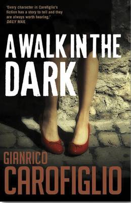 A Walk in the Dark by Gianrico Carofiglio