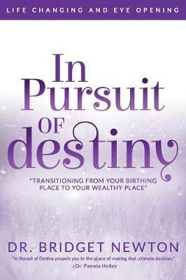 In Pursuit of Destiny by Dr Bridget M Newton image