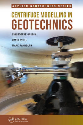 Centrifuge Modelling in Geotechnics by Christophe Gaudin image