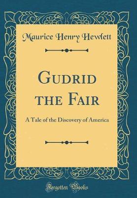 Gudrid the Fair by Maurice Henry Hewlett image