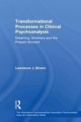 Transformational Processes in Clinical Psychoanalysis by Lawrence J. Brown image