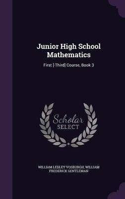 Junior High School Mathematics on Hardback by William Ledley Vosburgh