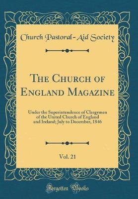 The Church of England Magazine, Vol. 21 by Church Pastoral Society image