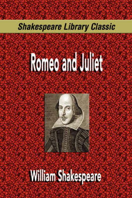 Romeo and Juliet (Shakespeare Library Classic) by William Shakespeare