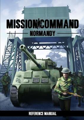 Mission Command: Normandy Reference Manual by Peter Connew image