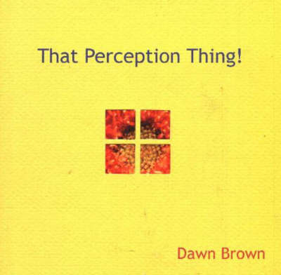 That Perception Thing! by Dawn Brown image
