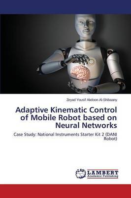 Adaptive Kinematic Control of Mobile Robot Based on Neural Networks by Al-Shibaany Zeyad Yousif Abdoon image