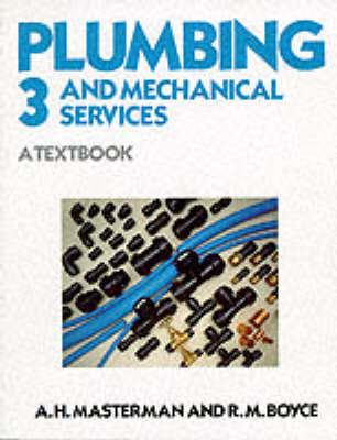 Plumbing and Mechanical Services: A Textbook: Bk. 3 on Paperback by Arnold Masterman