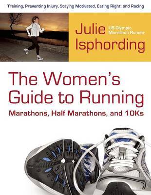 Woman's Guide to Running a Marathon, Half-marathon and 10-K by Julie Isphording image