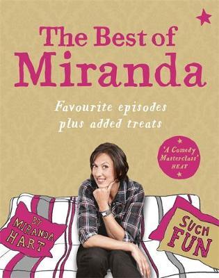 The Best of Miranda: Favourite Episodes Plus Added Treats - Such Fun! on Hardback by Miranda Hart