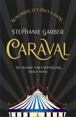 Caraval: the mesmerising Sunday Times bestseller by Stephanie Garber image