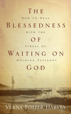 The Blessedness of Waiting on God by Verna, Foster Harvey image