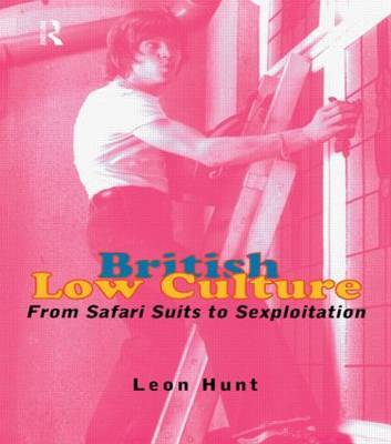 British Low Culture by Leon Hunt image