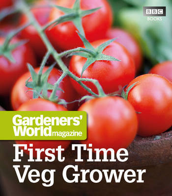 Gardeners' World: First Time Veg Grower by Martyn Cox image