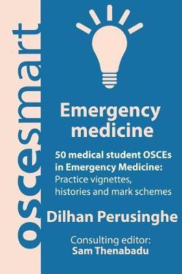 Oscesmart - 50 Medical Student Osces in Emergency Medicine by Dr Dilhan Perusinghe image