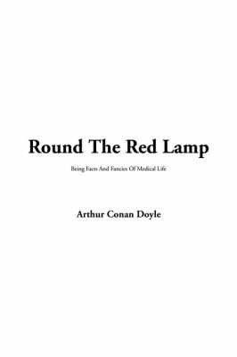 Round the Red Lamp by Sir Arthur Conan Doyle, Sir image