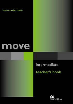 Move Intermediate: Teacher's Book by Rebecca Robb-Benne image