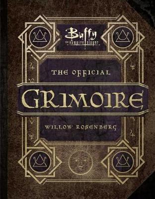 Buffy the Vampire Slayer: The Official Grimoire on Hardback by Willow Rosenberg