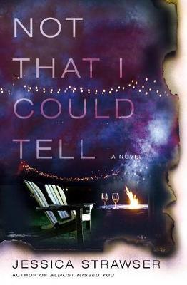 Not That I Could Tell on Hardback by Jessica Strawser