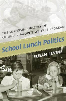 School Lunch Politics on Hardback by Susan Levine