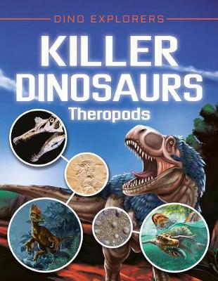 Killer Dinosaurs: Theropods by Clare Hibbert image
