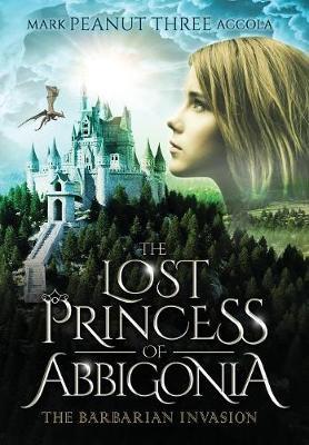 The Lost Princess of Abbigonia by Mark A Accola image