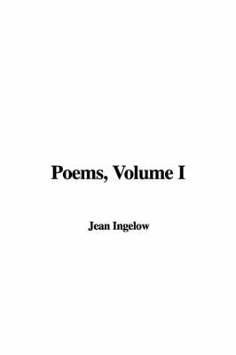 Poems, Volume I on Hardback by Jean Ingelow