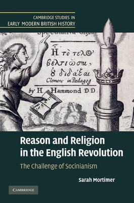 Reason and Religion in the English Revolution on Hardback by Sarah Mortimer