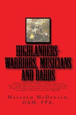 Highlanders-Warriers, Musians and Bards by Mr Malcolm C McDonald Oam image