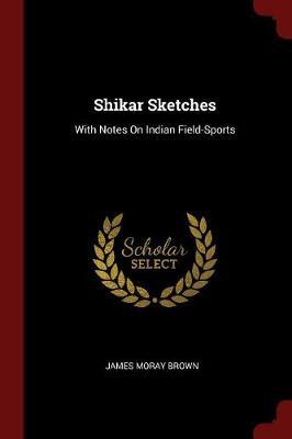 Shikar Sketches by James Moray Brown image