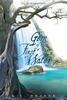Gem of the First Water by K E Draper image